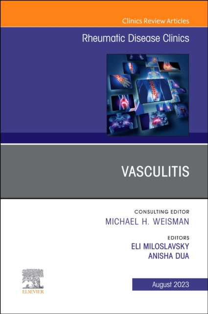 Vasculitis, An Issue of Rheumatic Disease Clinics of North America