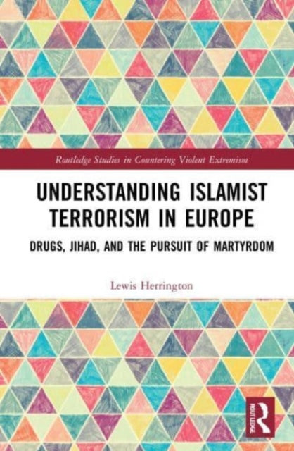 Understanding Islamist Terrorism in Europe