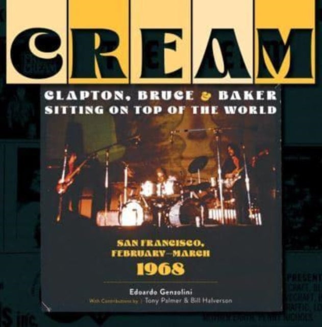 Cream: Clapton, Bruce & Baker Sitting on Top of the World