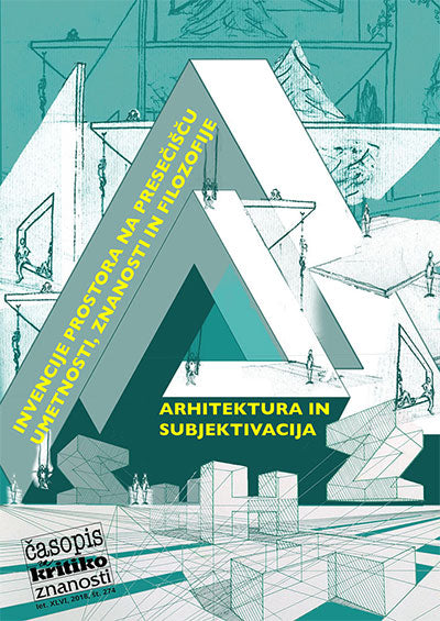 Invencije prostora na presečišču umetnosti, znanosti in filozofije: arhitektura in subjektivizacija (ČKZ 274/2018)