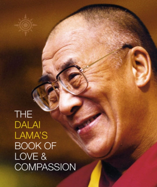 The Dalai Lama's Book of Love and Compassion