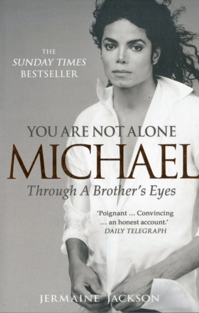 You Are Not Alone: Michael, Through a Brother's Eyes