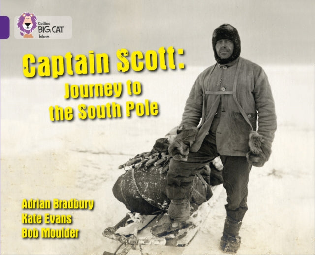 Captain Scott: Journey to the South Pole