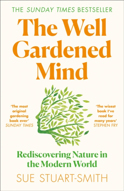 The Well Gardened Mind - Rediscovering Nature in the Modern World