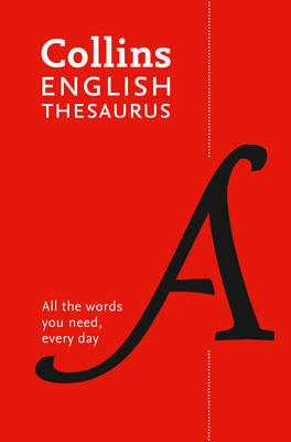 Collins English Thesaurus Paperback edition: 300,000 Synonyms and Antonyms for Everyday Use