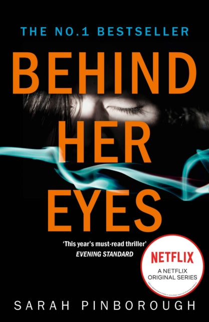 Behind Her Eyes: The Sunday Times #1 Best Selling Psychological Thriller