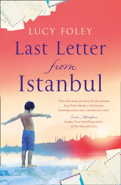 Last Letter from Istanbul - Escape with This Epic Holiday Read of Secrets and Forbidden Love