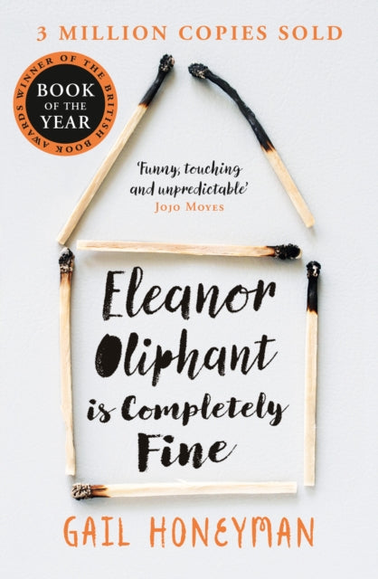 Eleanor Oliphant is Completely Fine: Debut Bestseller and Costa First Novel Book Award Winner 2017