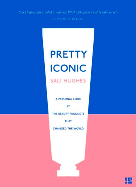Pretty Iconic - A Personal Look at the Beauty Products That Changed the World
