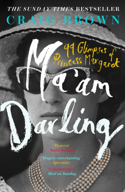 Ma'am Darling - 99 Glimpses of Princess Margaret