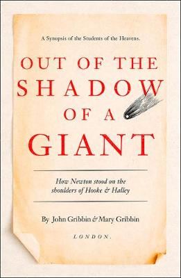 Out of the Shadow of a Giant - How Newton Stood on the Shoulders of Hooke and Halley