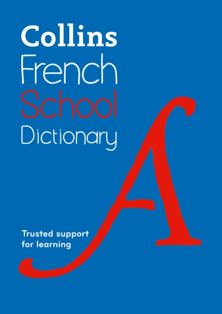 Collins French School Dictionary - Learn French with Collins Dictionaries for Schools