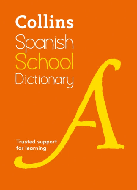 Collins Spanish School Dictionary - Learn Spanish with Collins Dictionaries for Schools