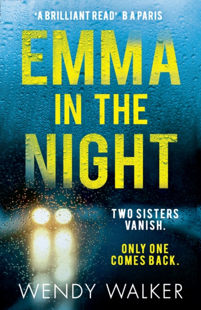 Emma in the Night-The Bestselling New Gripping Thriller from the Author of All is Not Forgotten