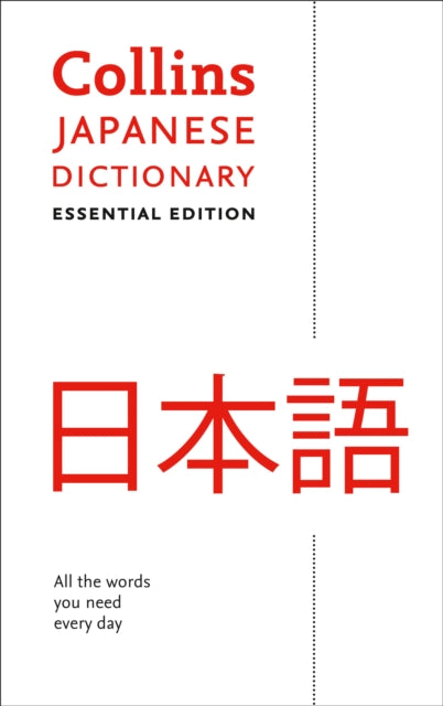 Collins Japanese Dictionary Essential edition - 27,000 Translations for Everyday Use