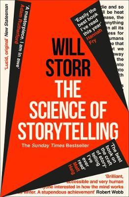The Science of Storytelling - Why Stories Make Us Human, and How to Tell Them Better