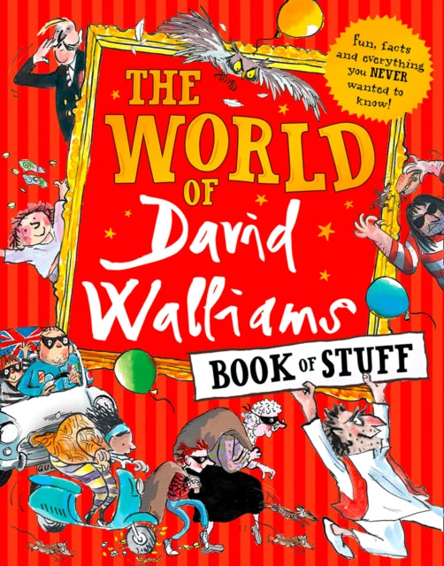 The World of David Walliams Book of Stuff - Fun, Facts and Everything You Never Wanted to Know