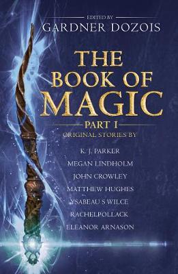 The Book of Magic: Part 1 - A Collection of Stories by Various Authors