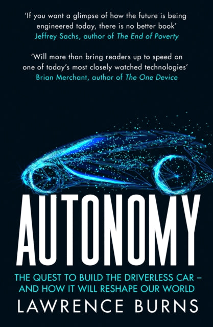 Autonomy - The Quest to Build the Driverless Car and How it Will Reshape Our World