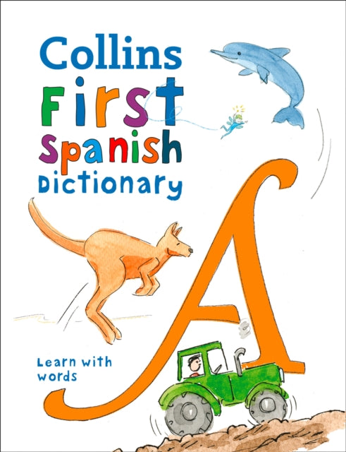 Collins First Spanish Dictionary - 500 First Words for Ages 5+