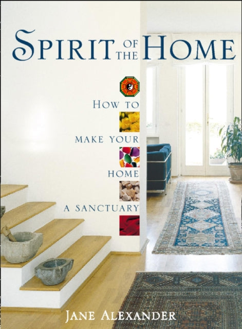Spirit of the Home - How to Make Your Home a Sanctuary