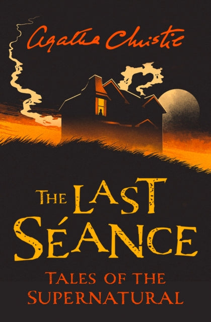 The Last Seance - Tales of the Supernatural by Agatha Christie