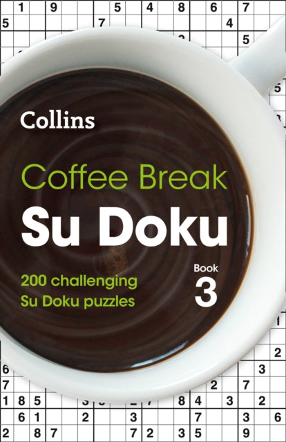 Coffee Break Su Doku Book 3 - 200 Challenging Su Doku Puzzles