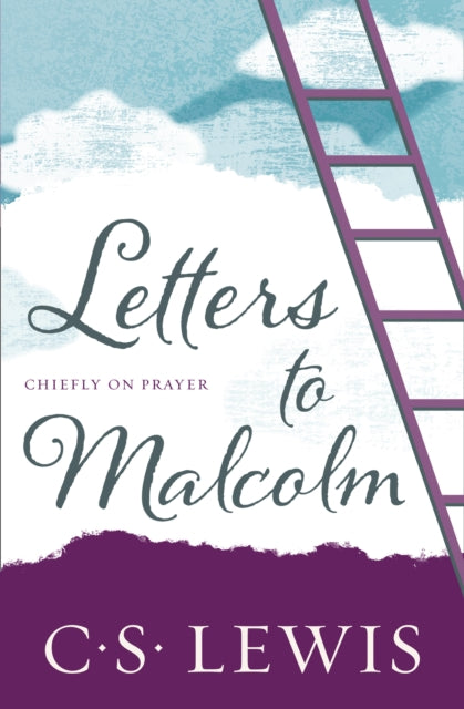 Letters to Malcolm - Chiefly on Prayer