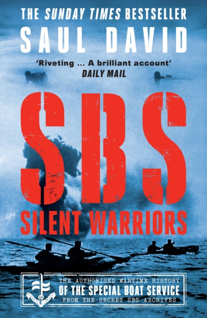 SBS - Silent Warriors - The Authorised Wartime History
