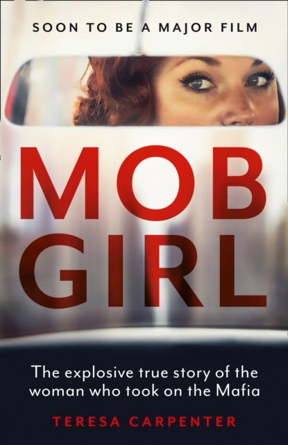 Mob Girl - The Explosive True Story of the Woman Who Took on the Mafia