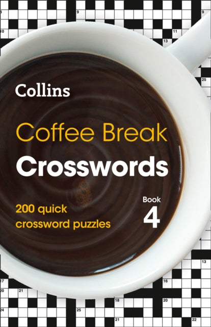 Coffee Break Crosswords Book 4 - 200 Quick Crossword Puzzles