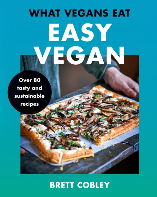 What Vegans Eat – Easy Vegan!