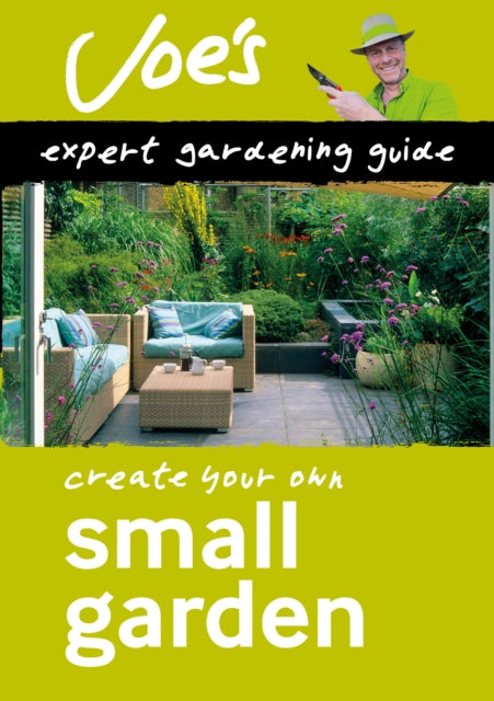 Small Garden - Create Your Own Green Space with This Expert Gardening Guide