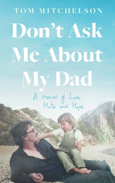 Don’t Ask Me About My Dad