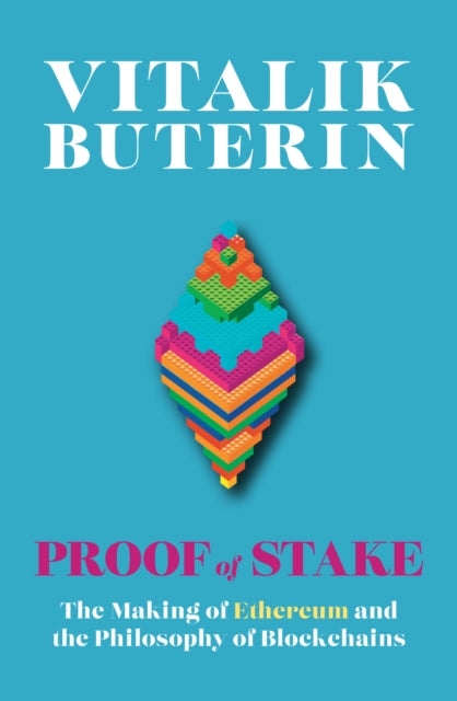 Proof of Stake - The Making of Ethereum and the Philosophy of Blockchains