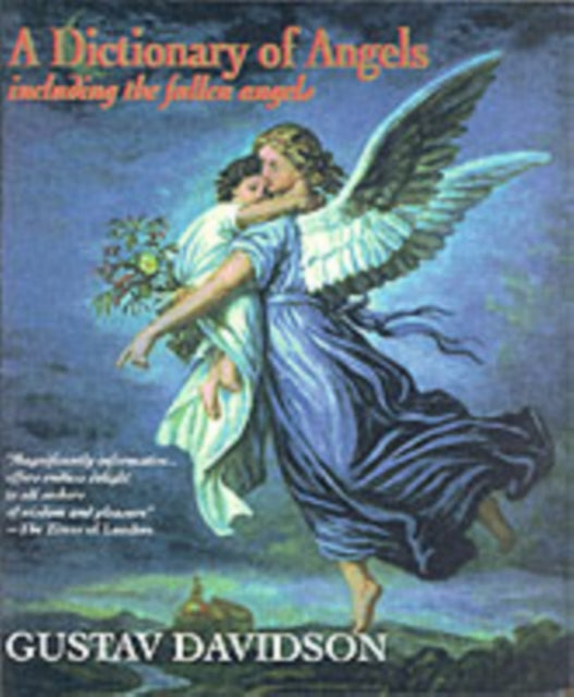 A Dictionary of Angels including the Fallen Angels