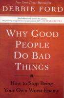 Why Good People Do Bad Things