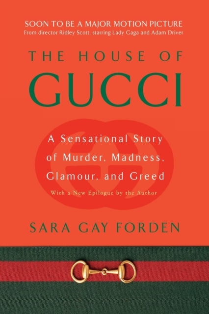 House of Gucci: A Sensational Story of Murder, Madness, Glamour, and Greed