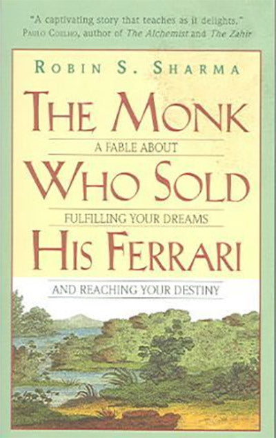 The Monk Who Sold His Ferrari: A Fable About Fulfilling Your Dreams ...