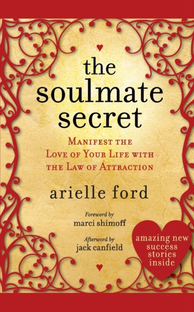 The Soulmate Secret: Manifest the Love of Your Life with the Law of Attraction