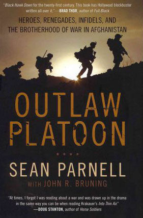 Outlaw Platoon: Heroes, Renegades, Infidels, and the Brotherhood of War in Afghanistan