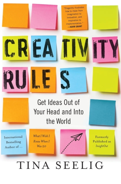 Creativity Rules - Get Ideas Out of Your Head and into the World