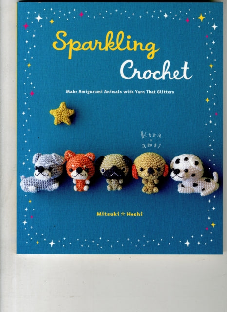 Sparkling Crochet: Make Amigurumi Animals with Yarn That Glitters