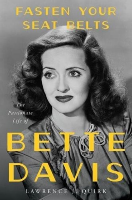 Fasten Your Seat Belts - The Passionate Life of Bette Davis