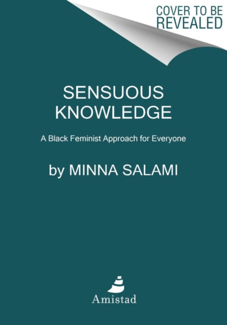 Sensuous Knowledge - A Black Feminist Approach for Everyone