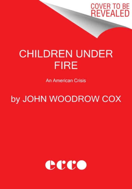 Children Under Fire - An American Crisis