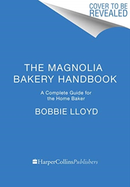 The Magnolia Bakery Handbook - A Complete Guide for the Home Baker