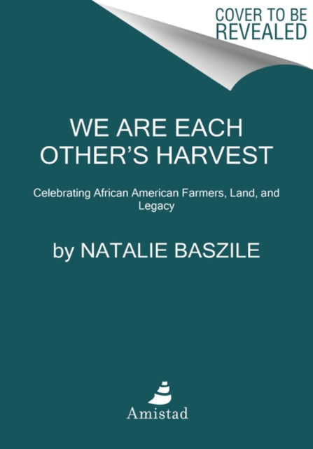 We Are Each Other’s Harvest