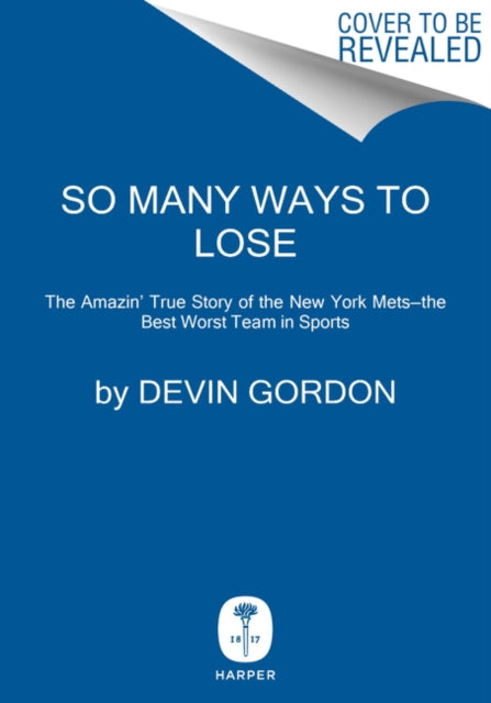 So Many Ways to Lose - The Amazin' True Story of the New York Mets-the Best Worst Team in Sports