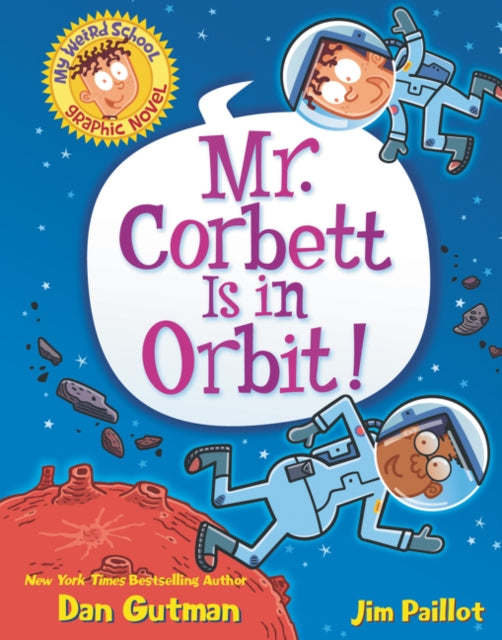 My Weird School Graphic Novel: Mr. Corbett Is in Orbit!